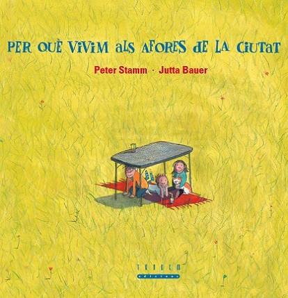 PER QUE VIVIM ALS AFORES DE LA CIUT | 9788481317800 | STAMM,PETER/BAUER,JUTTA | Llibreria Geli - Llibreria Online de Girona - Comprar llibres en català i castellà