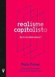 REALISME CAPITALISTA.NO HI HA ALTERNATIVA) | 9788417870195 | FISHER,MARK/FERNÁNDEZ,FRUELA | Llibreria Geli - Llibreria Online de Girona - Comprar llibres en català i castellà