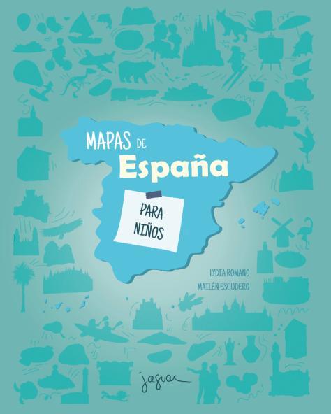 MAPAS DE ESPAÑA PARA NIÑOS | 9788418753305 | ROMANO,LYDIA | Llibreria Geli - Llibreria Online de Girona - Comprar llibres en català i castellà