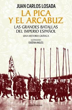 LA PICA Y EL ARCABUZ | 9788412595420 | LOSADA MALVÁREZ,JUAN CARLOS | Llibreria Geli - Llibreria Online de Girona - Comprar llibres en català i castellà