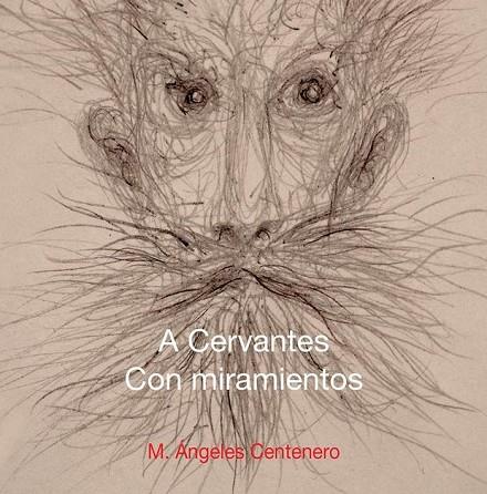 A CERVANTES.CON MIRAMIENTOS | 9788490920794 | CENTENERO MERINO,MARIA ÁNGELES | Llibreria Geli - Llibreria Online de Girona - Comprar llibres en català i castellà