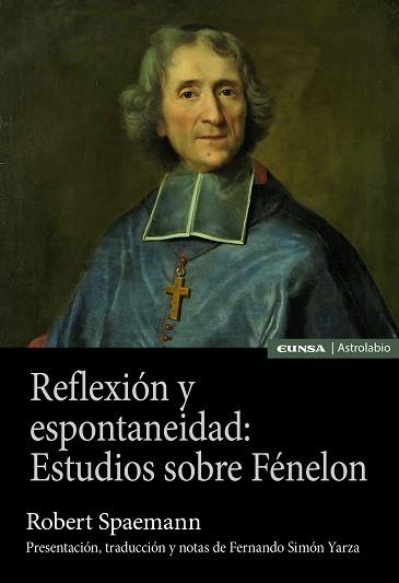 REFLEXIÓN Y ESPONTANEIDAD.ESTUDIOS SOBRE FENELON | 9788431335601 | SPAEMANN,ROBERT | Llibreria Geli - Llibreria Online de Girona - Comprar llibres en català i castellà