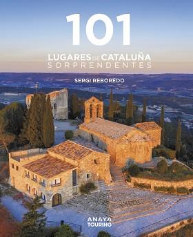101 DESTINOS DE CATALUÑA SORPRENDENTES | 9788491584452 | REBOREDO MANZANARES,SERGI | Llibreria Geli - Llibreria Online de Girona - Comprar llibres en català i castellà