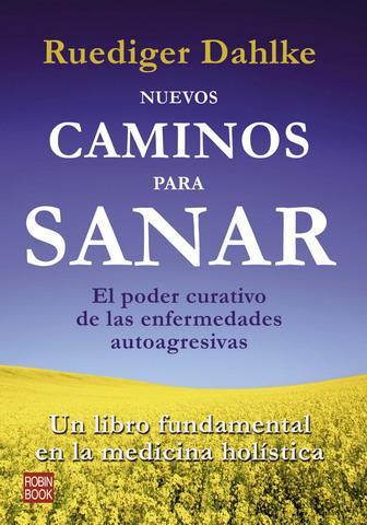 NUEVOS CAMINOS PARA SANAR | 9788479279660 | DAHLKE,RÜDIGER | Libreria Geli - Librería Online de Girona - Comprar libros en catalán y castellano