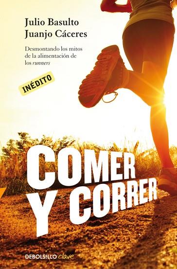 COMER Y CORRER | 9788490328002 | BASULTO,JULIO/CACERES,JUANJO | Llibreria Geli - Llibreria Online de Girona - Comprar llibres en català i castellà