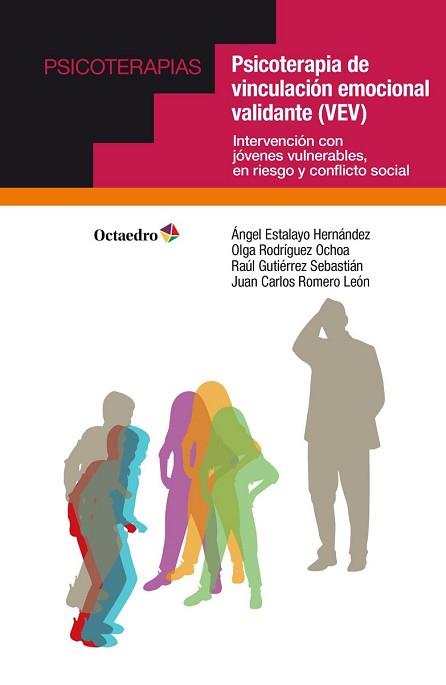 PSICOTERAPIA DE VINCULACIÓN EMOCIONAL VALIDANTE (VEV) | 9788418615962 | ESTALAYO HERNÁNDEZ, ÁNGEL/RODRÍGUEZ OCHOA, OLGA/GUTIÉRREZ SEBASTIÁN, RAÚL/ROMERO LEÓN, JUAN CARLOS | Llibreria Geli - Llibreria Online de Girona - Comprar llibres en català i castellà