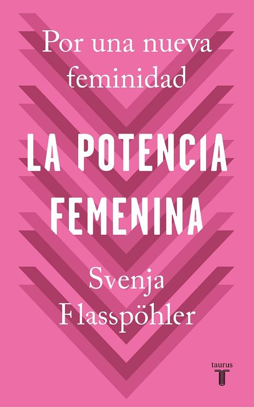 LA POTENCIA FEMENINA.POR UNA NUEVA FEMINIDAD | 9788430622474 | FLABPÖHLER,SVENJA | Llibreria Geli - Llibreria Online de Girona - Comprar llibres en català i castellà