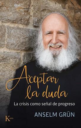 ACEPTAR LA DUDA | 9788499888408 | GRÜN, ANSELM | Llibreria Geli - Llibreria Online de Girona - Comprar llibres en català i castellà