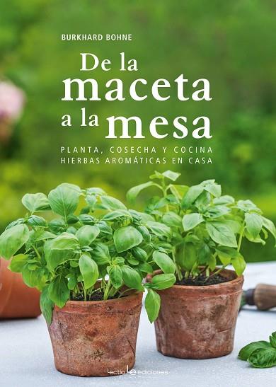 DE LA MACETA A LA MESA | 9788416918300 | BOHNE,BURKHARD | Llibreria Geli - Llibreria Online de Girona - Comprar llibres en català i castellà