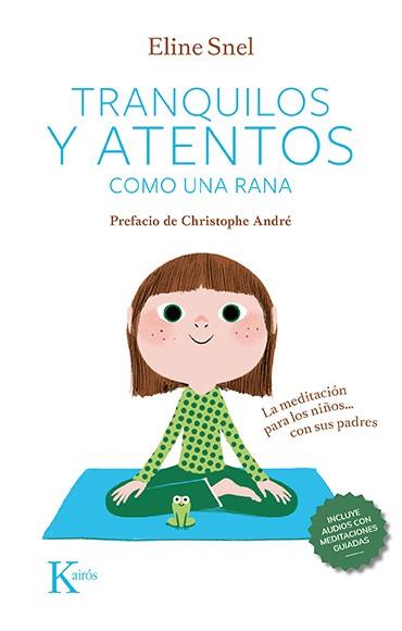 TRANQUILOS Y ATENTOS COMO UNA RANA  | 9788499889948 | SNEL,ELINE | Llibreria Geli - Llibreria Online de Girona - Comprar llibres en català i castellà