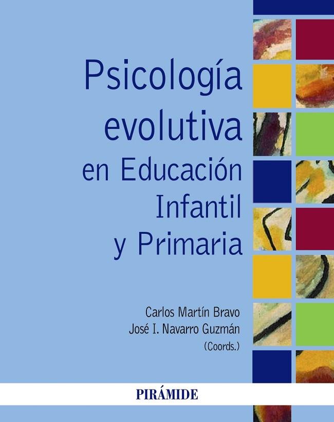 PSICOLOGÍA EVOLUTIVA EN EDUCACIÓN INFANTIL Y PRIMARIA | 9788436834611 | MARTÍN BRAVO,CARLOS/NAVARRO GUZMÁN,JOSÉ I. (COORDS.) | Llibreria Geli - Llibreria Online de Girona - Comprar llibres en català i castellà