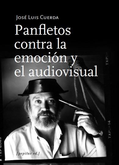 PANFLETOS CONTRA LA EMOCIÓN Y EL AUDIOVISUAL | 9788417386696 | CUERDA,JOSÉ LUIS | Llibreria Geli - Llibreria Online de Girona - Comprar llibres en català i castellà