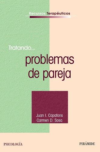 TRATANDO...PROBLEMAS DE PAREJA | 9788436822915 | CAPAFONS,JUAN I./SOSA,CARMEN D. | Llibreria Geli - Llibreria Online de Girona - Comprar llibres en català i castellà