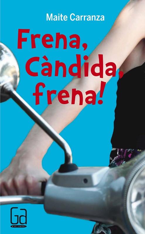 FRENA,CANDIDA,FRENA! | 9788466139861 | CARRANZA,MAITE | Llibreria Geli - Llibreria Online de Girona - Comprar llibres en català i castellà