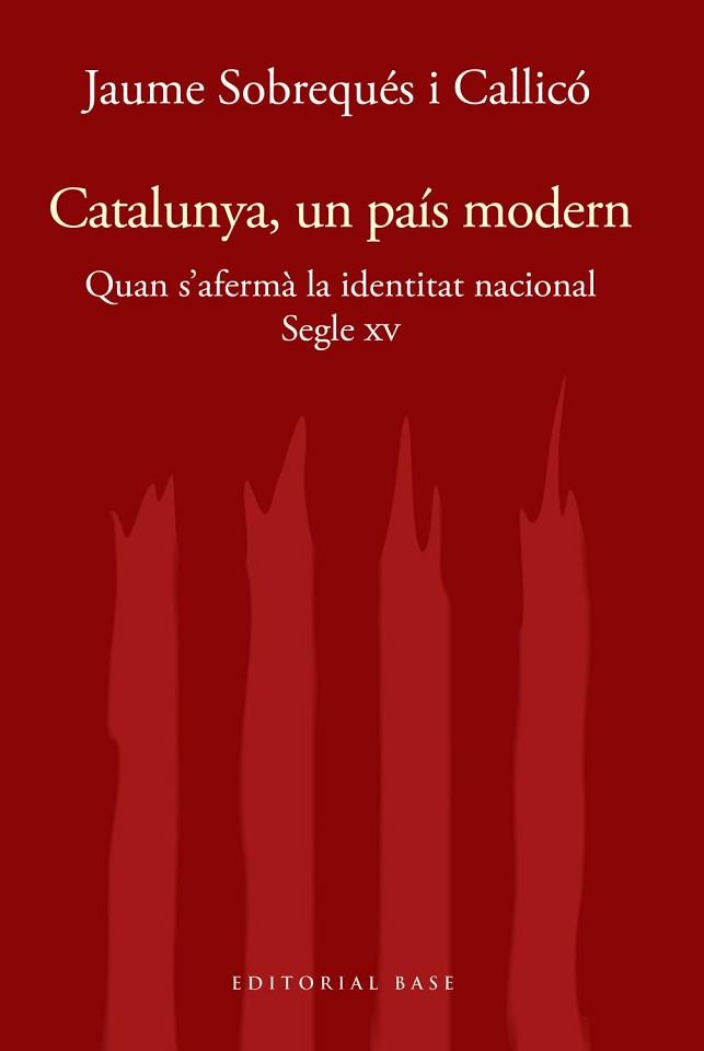 CATALUNYA,UN PAÍS MODERN.QUAN S'AFERMÀ LA IDENTITAT NACIONAL AL SEGLE XV | 9788417759414 | SOBREQUÉS I CALLICÓ, JAUME | Llibreria Geli - Llibreria Online de Girona - Comprar llibres en català i castellà