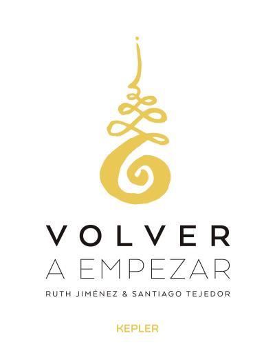 VOLVER A EMPEZAR | 9788416344253 | JIMÉNEZ,RUTH/TEJEDOR,SANTIAGO | Llibreria Geli - Llibreria Online de Girona - Comprar llibres en català i castellà