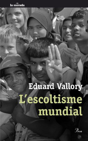 L'ESCOLTISME MUNDIAL | 9788482569475 | VALLORY,EDUARD | Llibreria Geli - Llibreria Online de Girona - Comprar llibres en català i castellà
