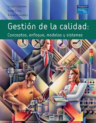 GESTION DE LA CALIDAD:CONCEPTOS,ENFOQUES,MODELOS Y... | 9788420542621 | CAMISON ZORNOZA,CESAR | Llibreria Geli - Llibreria Online de Girona - Comprar llibres en català i castellà