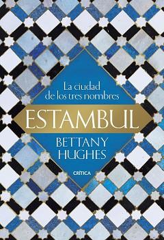 ESTAMBUL.LA CIUDAD DE LOS TRES NOMBRES | 9788491992899 | HUGHES,BETTANY | Llibreria Geli - Llibreria Online de Girona - Comprar llibres en català i castellà