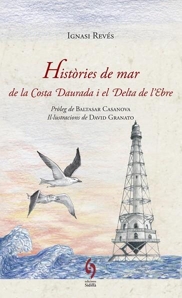 HISTÒRIES DE MAR DE LA COSTA DAURADA I EL DELTA DE L'EBRE | 9788494256479 | REVÉS,IGNASI | Llibreria Geli - Llibreria Online de Girona - Comprar llibres en català i castellà