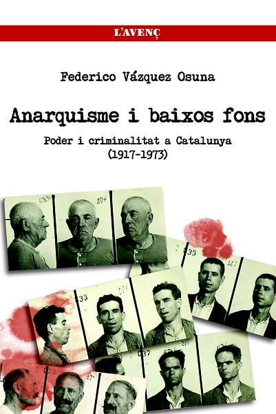 ANARQUISTES I BAIXOS FONS.PODER I CRIMINALITAT A CATALUNYA (1931-1944) | 9788488839770 | VÁZQUEZ OSUNA,FEDERICO | Llibreria Geli - Llibreria Online de Girona - Comprar llibres en català i castellà