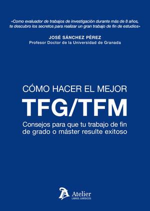 COMO HACER EL MEJOR TFG/TFM | 9788418244384 | SANCHEZ PEREZ,JOSE | Llibreria Geli - Llibreria Online de Girona - Comprar llibres en català i castellà