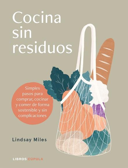 COCINA SIN RESIDUOS | 9788448027896 | MILES, LINDSAY | Llibreria Geli - Llibreria Online de Girona - Comprar llibres en català i castellà