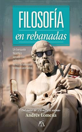 FILOSOFÍA EN REBANADAS | 9788417828110 | LOMEÑA,ANDRÉS | Llibreria Geli - Llibreria Online de Girona - Comprar llibres en català i castellà