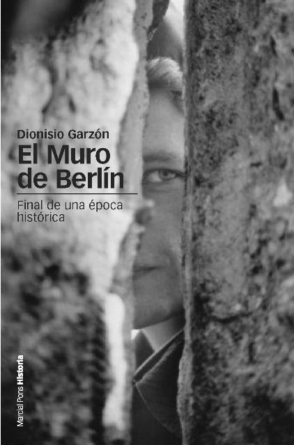 EL MURO DE BERLIN.FINAL DE UNA EPOCA HISTORICA | 9788492820849 | GARZÓN GARZÓN,DIONISIO | Llibreria Geli - Llibreria Online de Girona - Comprar llibres en català i castellà