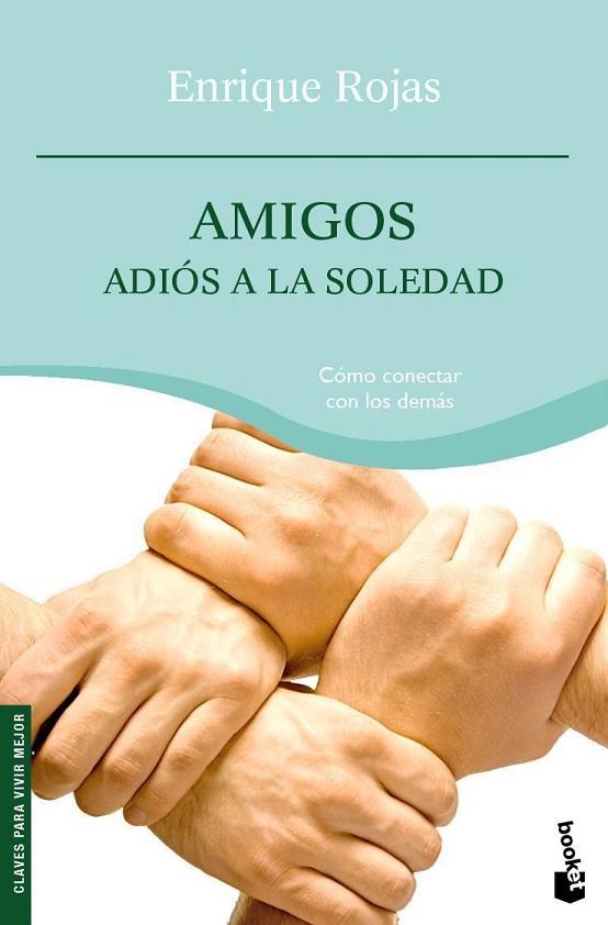 AMIGOS.ADIOS A LA SOLEDAD | 9788484608424 | ROJAS,ENRIQUE | Libreria Geli - Librería Online de Girona - Comprar libros en catalán y castellano