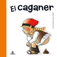 EL CAGANER | 9788424631949 | CANYELLES,ANNA/CALAFELL,ROSER | Llibreria Geli - Llibreria Online de Girona - Comprar llibres en català i castellà
