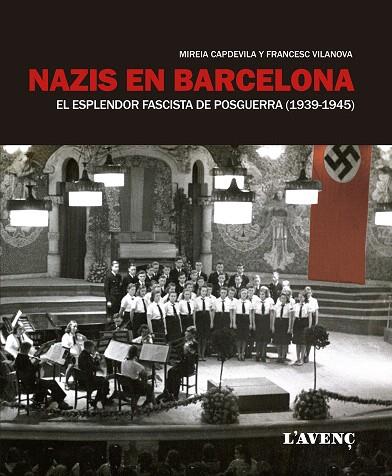 NAZIS EN BARCELONA.EL ESPLENDOR FASCISTA DE POSGUERRA (1939-1945) | 9788416853144 | CAPDEVILA,MIREIA/VILANOVA,FRANCESC | Llibreria Geli - Llibreria Online de Girona - Comprar llibres en català i castellà
