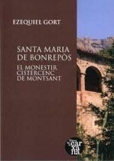 SANTA MARIA DE BONREPÒS.EL MONESTIR CISTERCENC DE MONTSANT | 9788487580710 | GORT,EZEQUIEL | Llibreria Geli - Llibreria Online de Girona - Comprar llibres en català i castellà