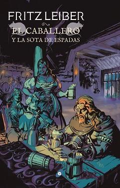 EL CABALLERO Y LA SOTA DE ESPADAS | 9788417507206 | LEIBER,FRITZ | Llibreria Geli - Llibreria Online de Girona - Comprar llibres en català i castellà