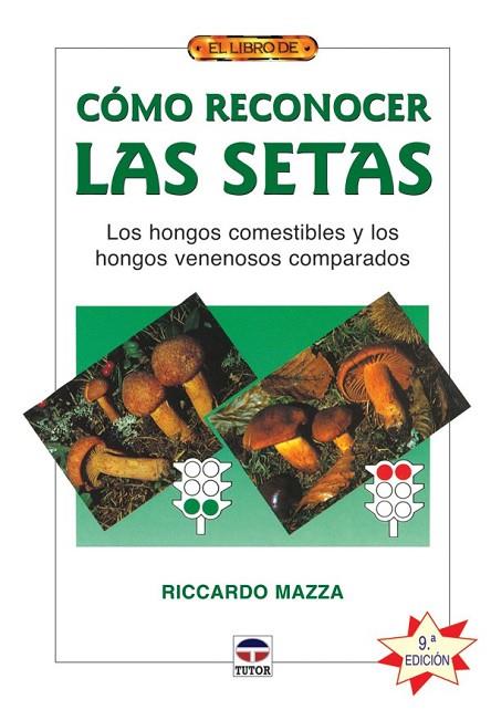 COMO RECONOCER LAS SETAS.LOS HONGOS COMESTIBLES Y LOS HONGOS VENENOSOS COMPARADOS | 9788479026868 | MAZZA,RICCARDO | Llibreria Geli - Llibreria Online de Girona - Comprar llibres en català i castellà