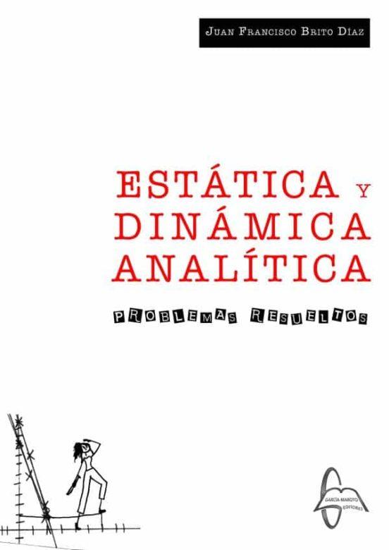 ESTÁTICA Y DINÁMICA ANALÍTICA.PROBLEMAS RESUELTOS | 9788417969806 | BRITO DÍAZ,JUAN FRANCISCO | Libreria Geli - Librería Online de Girona - Comprar libros en catalán y castellano
