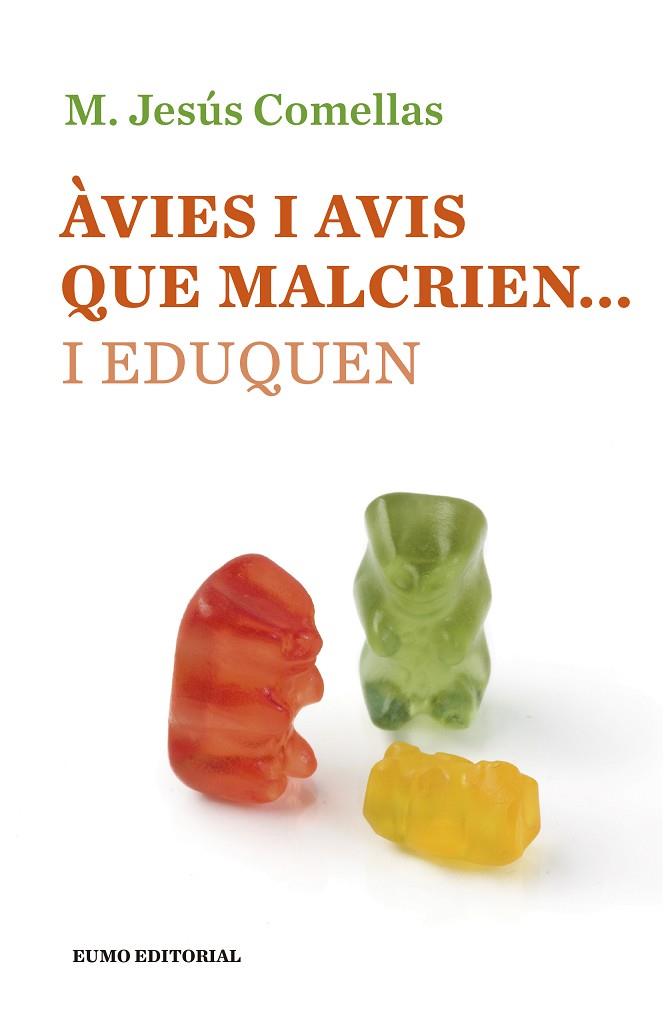 ÀVIES I AVIS QUE MALCRIEN... I EDUQUEN | 9788497665490 | COMELLAS,MARIA JESÚS | Llibreria Geli - Llibreria Online de Girona - Comprar llibres en català i castellà