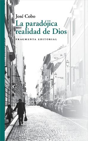 LA PARADÓJICA REALIDAD DE DIOS | 9788417796426 | COBO,JOSÉ | Llibreria Geli - Llibreria Online de Girona - Comprar llibres en català i castellà