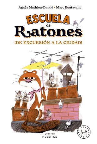 ESCUELA DE RATONES.DE EXCURSIÓN A LA CIUDAD! | 9788418733857 | MATHIEU-DAUDÉ,AGNÈS | Llibreria Geli - Llibreria Online de Girona - Comprar llibres en català i castellà