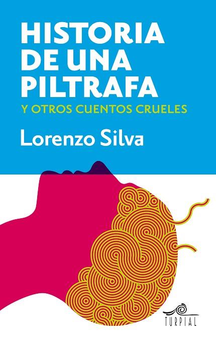 HISTORIA DE UNA PILTRAFA Y OTROS CUENTOS CRUELES | 9788495157706 | SILVA,LORENZO | Llibreria Geli - Llibreria Online de Girona - Comprar llibres en català i castellà
