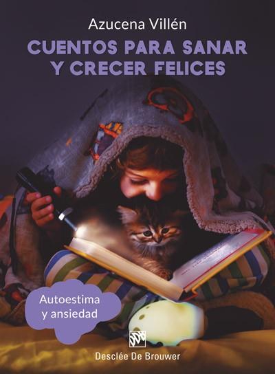 CUENTOS PARA SANAR Y CRECER FELICES.AUTOESTIMA Y ANSIEDAD | 9788433031013 | VILLÉN NARANJO, MARÍA AZUCENA | Llibreria Geli - Llibreria Online de Girona - Comprar llibres en català i castellà
