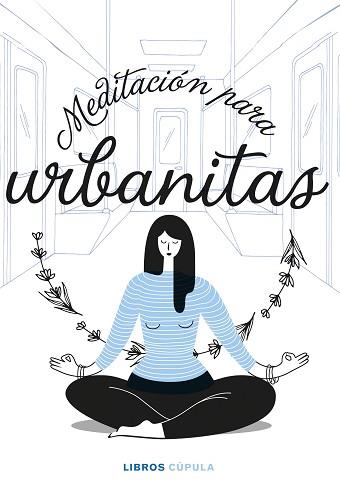 MEDITACIÓN PARA URBANITAS | 9788448027858 | V.V.A.A. | Llibreria Geli - Llibreria Online de Girona - Comprar llibres en català i castellà