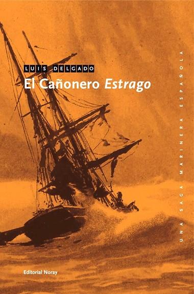 EL CAÑONERO ESTRAGO | 9788474861938 | DELGADO,LUIS | Llibreria Geli - Llibreria Online de Girona - Comprar llibres en català i castellà