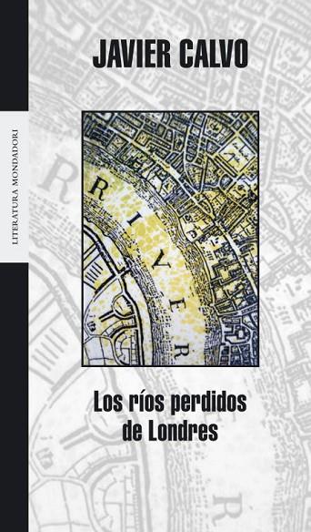 LOS RIOS PERDIDOS DE LONDRES | 9788439714132 | CALVO,JAVIER | Llibreria Geli - Llibreria Online de Girona - Comprar llibres en català i castellà
