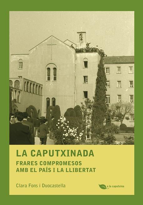 LA CAPUTXINADA.FRARES COMPROMESOS AMB EL PAÍS I LA LLIBERTAT | 9788499794303 | FONS DUOCASTELLA,CLARA | Llibreria Geli - Llibreria Online de Girona - Comprar llibres en català i castellà