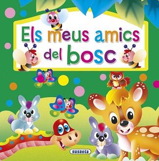 ELS MEUS AMICS DEL BOSC | 9788467742299 | SUSAETA,EQUIPO | Llibreria Geli - Llibreria Online de Girona - Comprar llibres en català i castellà