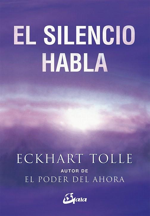 EL SILENCIO HABLA | 9788484452737 | TOLLE,ECKHART | Llibreria Geli - Llibreria Online de Girona - Comprar llibres en català i castellà