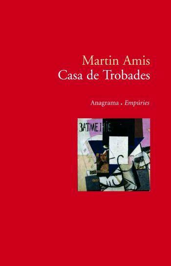 CASA DE TROBADES | 9788497872638 | AMIS,MARTIN | Libreria Geli - Librería Online de Girona - Comprar libros en catalán y castellano