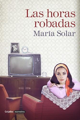 LAS HORAS ROBADAS | 9788425354038 | SOLAR,MARIA | Llibreria Geli - Llibreria Online de Girona - Comprar llibres en català i castellà