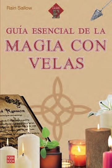 GUÍA ESENCIAL DE LA MAGIA CON VELAS | 9788499177250 | SALLOW,RAIN | Llibreria Geli - Llibreria Online de Girona - Comprar llibres en català i castellà